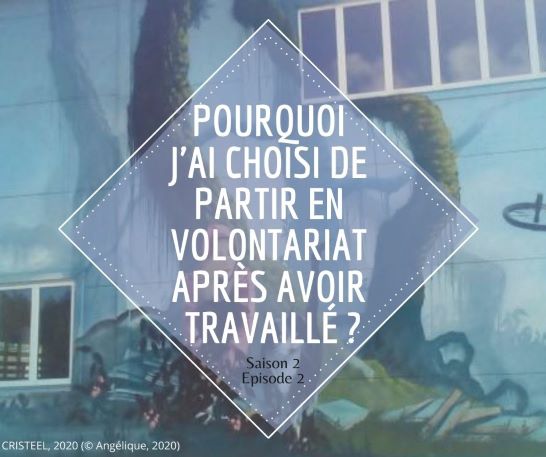 Pourquoi 0202 JAI CHOISI DE Partir en volontariat après avoir Travaillé S02E02