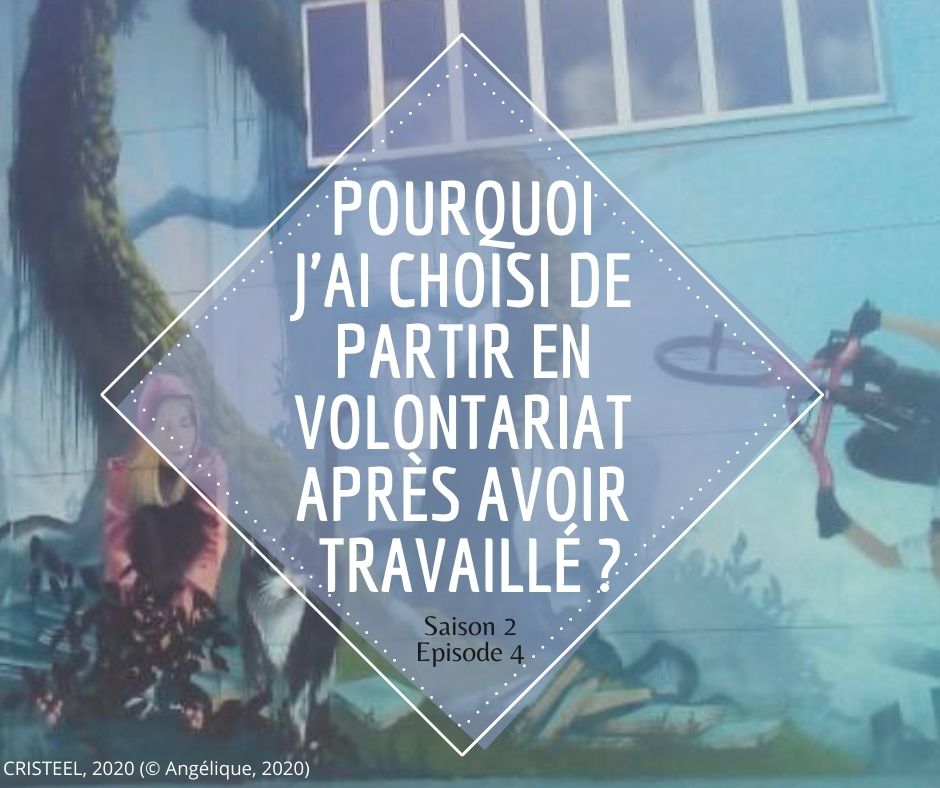 Pourquoi 0204 JAI CHOISI DE Partir en volontariat après avoir Travaillé S02E04
